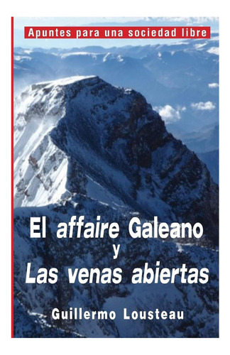 Livro: O Caso Galeano E As Veias Abertas: A Propósito