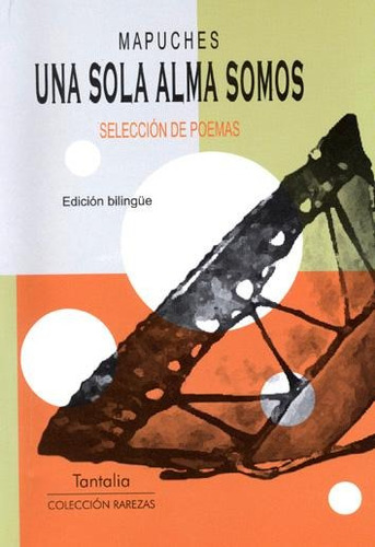 Libro Una Sola Alma Somos (poesia Mapuche) - Seleccion De Po