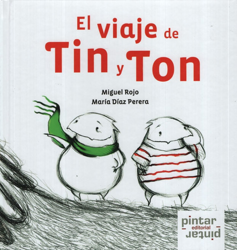 El Viaje De Tin Y Ton, De Rojo Fernandez, Miguel. Editorial Pintar-pintar, Tapa Dura En Español, 2008
