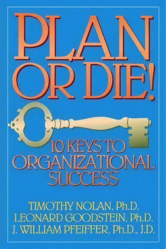 Plan Or Die!, De Timothy M. Nolan. Editorial John Wiley Sons Ltd, Tapa Blanda En Inglés
