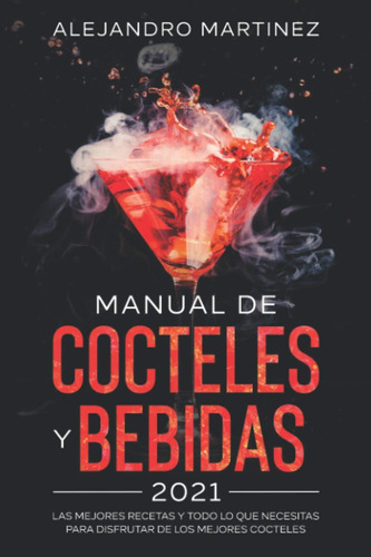 Libro: Manual De Cocteles Y Bebidas 2021: Las Mejores Receta