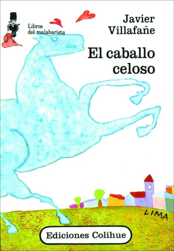 Caballo Celoso, El - Javier Villafañe