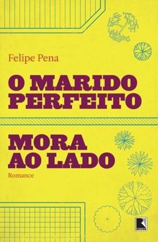 O marido perfeito mora ao lado (Vol. 2), de Pena, Felipe. Série Trilogia do Campus Editora Record Ltda., capa mole em português, 2010