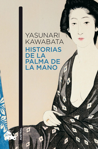 Historias de la palma de la mano, de Kawabata, Yasunari. Serie Fuera de colección Editorial Austral México, tapa blanda en español, 2021