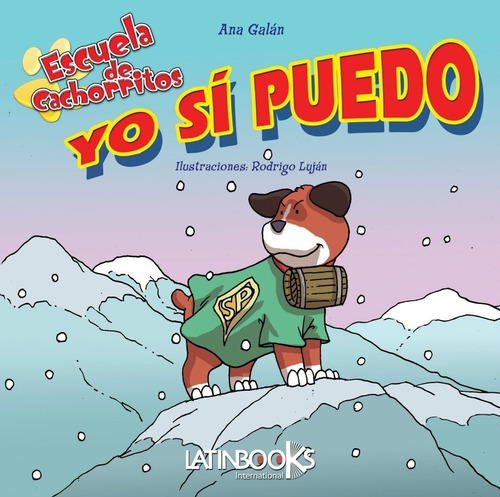 Yo Si Puedo - Escuela De Cachorritos, De Galán, Ana. Editorial Cypres, Tapa Dura En Español, 2012