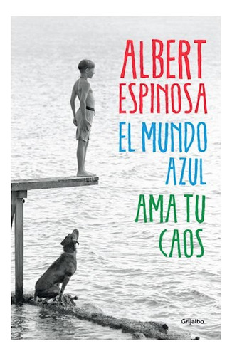 Libro Mundo Azul Ama Tu Caos (coleccion Ficcion) De Espinosa