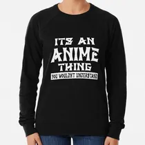 Comprar Buzo Es Una Cosa Del Anime Que No Entenderías El Anime Épico