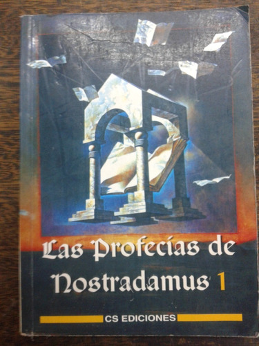 Las Profecias De Nostradamus 1 * Cs Ediciones *
