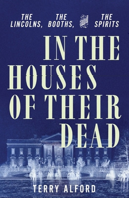 Libro In The Houses Of Their Dead: The Lincolns, The Boot...