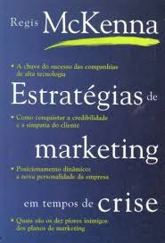 Estrategias De Marketing Em Tempos De Crise - Regis Mckenna
