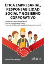 Comprar Libro.- Ética Empresarial, Responsabilidad Social Y Gobierno