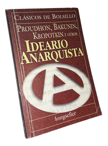 Ideario Anarquista _ Proudhon Bakunin Kropotkin Etc
