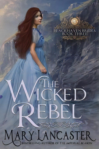 The Wicked Rebel, De Mary Lancaster. Editorial Createspace Independent Publishing Platform, Tapa Blanda En Inglés