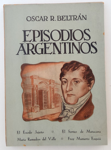 Episodios Argentinos Oscar R. Beltrán Tomo 1 Libro