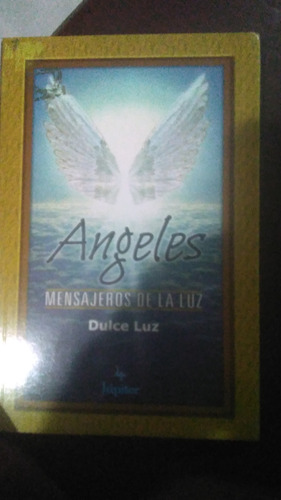 Angeles Mensajeros De La Luz, Dulce Luz ,libro Físico 