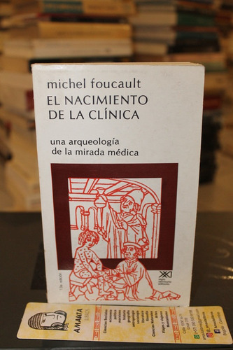 El Nacimiento De La Clínica. Una Arqueología De La Mirada