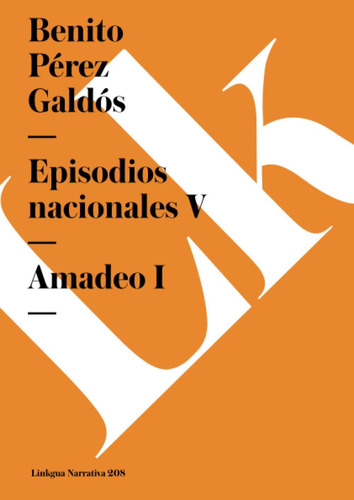 Libro: Episodios Nacionales V.amadeo I (narrativa) (edición