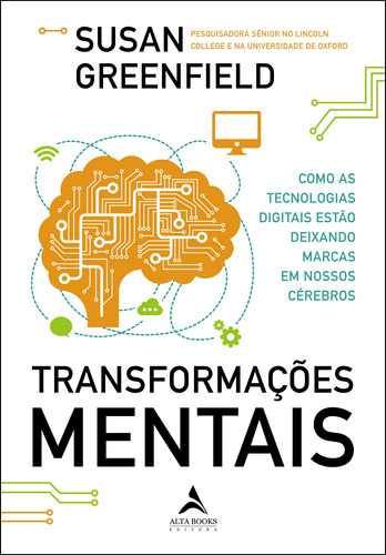 Transformações Mentais: Como as tecnologias digitais estão deixando marcas em nossos cérebros, de Greenfield, Susan. Starling Alta Editora E Consultoria  Eireli, capa mole em português, 2022