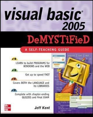 Visual Basic 2005 Demystified - Jeff Kent