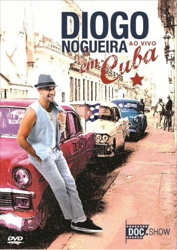 Dvd Diogo Nogueira - Ao Vivo Em Cuba