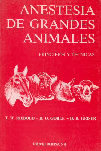 Anestesia De Grandes Animales. Principios/técnicas Vv.aa. A