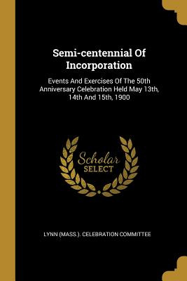 Libro Semi-centennial Of Incorporation: Events And Exerci...