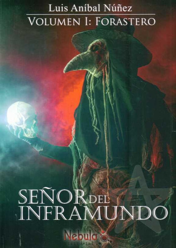 Señor Del Inframundo. Volumen I: Forastero  - Nuñez, Luis An