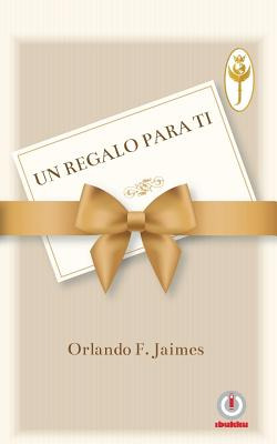 Libro Un Regalo Para Ti - Jaimes, Orlando F.