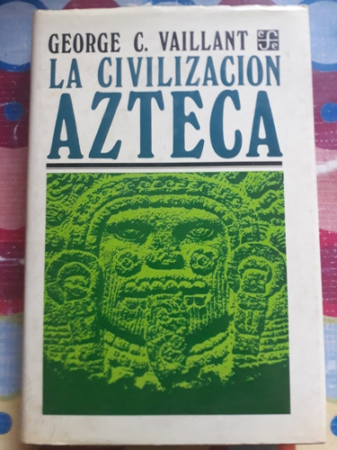 La Civilización Azteca George C. Vaillant