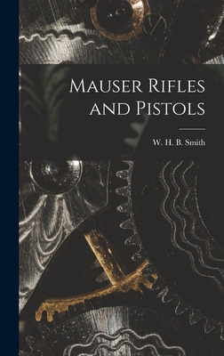 Libro Mauser Rifles And Pistols - Smith, W. H. B. (walter...