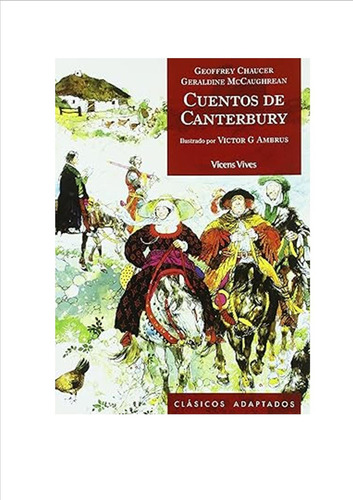 Cuentos De Canterbury, De G. Chaucer.  G. Mccaughrean. Editorial Vincens Vives, Tapa Blanda, Edición 1 En Español, 2010