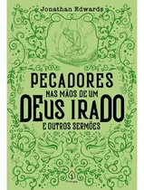 Comprar Livro Pecadores Nas Mãos De Um Deus Irado E Outros Sermões