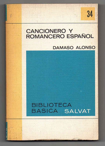 Cancionero Y Romancero Español - Damaso Alonso (b)
