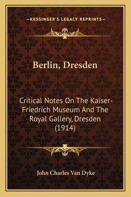 Libro Berlin, Dresden: Critical Notes On The Kaiser-fried...