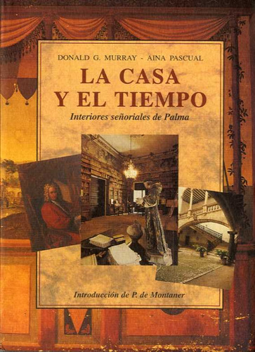 Casa Y El Tiempo,la - Murray Donald G/pascual Bennasar Aina