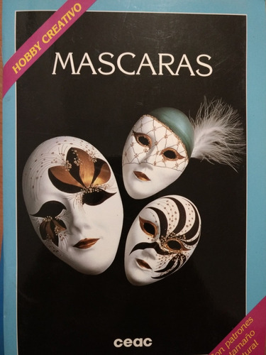 Máscaras - Con Patrones A Tamaño Natural - Ceac - Nuevo!!