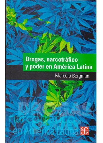 Drogas, Narcotrafico Y Poder En America Latina - Marcelo Ber