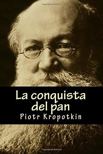 Libro : La Conquista Del Pan  - Kropotkin, Piotr _l
