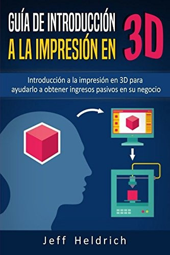 Libro : Guia De Introduccion A La Impresion En 3d: Introd...