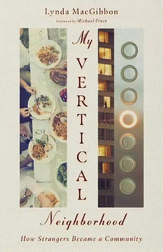 My Vertical Neighborhood : How Strangers Became A Community, De Lynda Macgibbon. Editorial Intervarsity Press, Tapa Blanda En Inglés