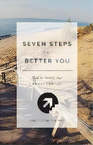 7 Steps To A Better You : How To Develop Your Natural Tendencies, De John T Cocoris. Editorial Profile Dynamics, Tapa Blanda En Inglés