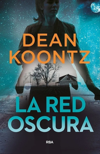 Libro La Red Oscura - Dean Koontz - Rba