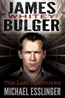 Libro James Whitey Bulger : The Last Interviews - Michael...