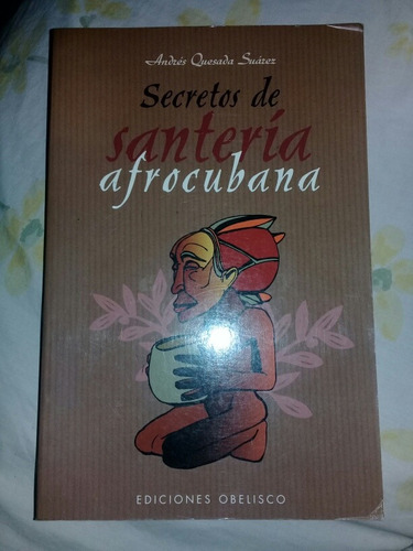 Secretos De La Santeria Afrocubana Con Pag A Color