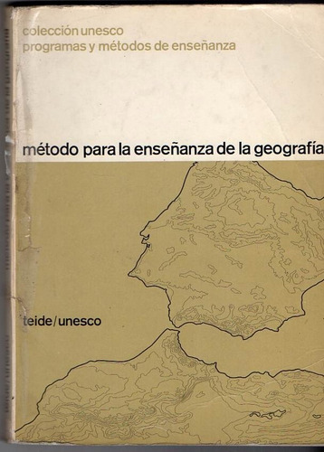 Metodo Para La Enseñanza De La Geografia - Teide Unesco A293