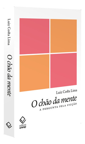O chão da mente: A pergunta pela ficção, de Costa Lima, Luiz. Editorial Editora Unesp, capa mole em português, 2021