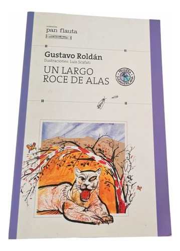 Un Largo Roce De Alas -gustavo Roldan -primera Sudamericana (Usado)