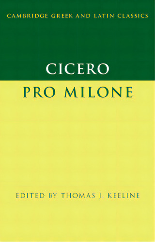 Cicero: Pro Milone, De Keeline, Thomas J.. Editorial Cambridge, Tapa Dura En Inglés