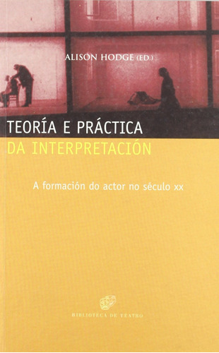 Teoría E Práctica Da Interpretación. A Formación Do Actor No