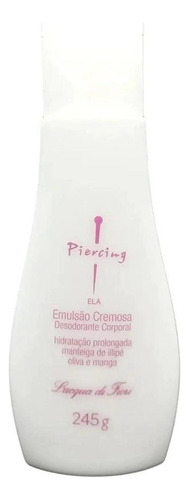 Hidratante Piercing Ela 245g- Lacqua Di Fiori